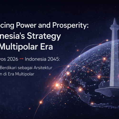 Balancing Power and Prosperity Indonesia’s Strategy in the Multipolar Era Dari Davos 2026 ke Indonesia 2045 Ekonomi Berdikari sebagai Arsitektur Ketahanan di Era Multipolar